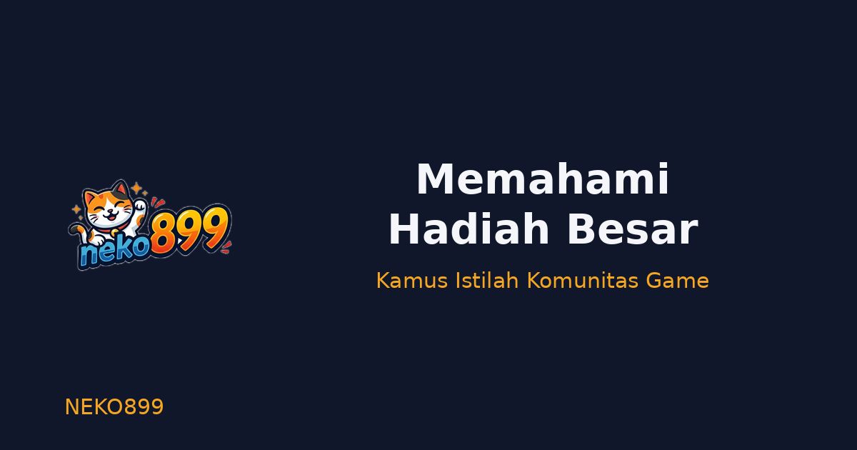 Memahami hadiah besar di Neko899: arti maxwin, gacor, dan istilah komunitas game